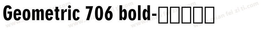 Geometric 706 bold字体转换